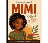 Mimi: Brilliant by Nature: A Rooted & Ready Composition Notebook for Black Girls
