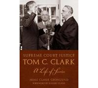 Mimi Clark Gronlund Supreme Court Justice Tom C. Clark (Tascabile)
