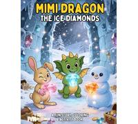 Mimi Dragon: The Ice Diamonds: A Fun Story, Coloring & Activity Book