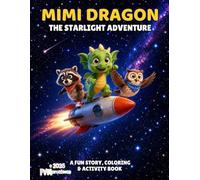 Mimi Dragon: The Starlight Adventure: A fun story, coloring and activity book