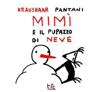 Mimì e il pupazzo di neve. Le avventure di Mimì