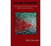 War Poems: Israel-Gaza: the First 100 Days of Carnage, Hebrew-Arabic Translations