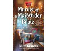 Mimi Granger Murder of a Mail-Order Bride (Tascabile) Love Is Murder Mystery