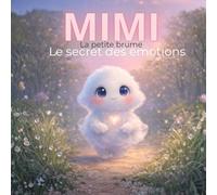 MIMI la petite brume: Le secret des émotions
