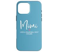 Mimi Like A Grandma Only Cooler Heart Mother's Day Mimi Custodia per iPhone 16 Pro Max