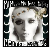 MIMI & MAD NOISE FACTORY - NOTHING BUT EVERYTHING