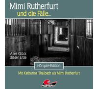 Mimi Rutherfurt und die Fälle Mimi Rutherfurt 67: Alles Glück Dieser Erde (CD)