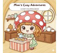 Mimi’s Cozy Adventures: A Cozy Coloring Book for Kids, Teens & Adults