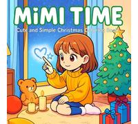 Mimi Time: Cute and Simple Christmas Coloring Book for Kids: Easy and Adorable Christmas Activity Book for Kids