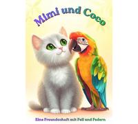 Mimi und Coco: Eine Freundschaft mit Fell und Federn