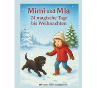 Mimi und Mia: 24 zauberhafte Tage bis Weihnachten