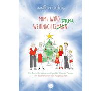 Mimi wird Weihnachtsmann: Ein Buch für kleine und große Träumer*innen