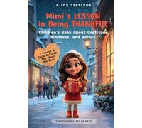 Mimi's Lesson in Being Thankful: A Children's Book About Gratitude, Kindness, and Values