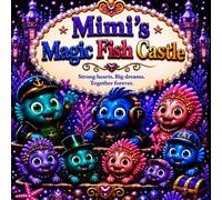 Mimi's Magic Fish Castle: Book 1: The Discovery