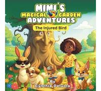 Mimi's Magical Garden Adventures: The Injured Bird