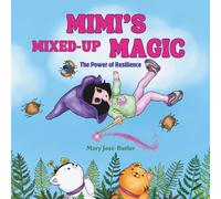 Mimi's Mixed-Up Magic: The Power of Resilience
