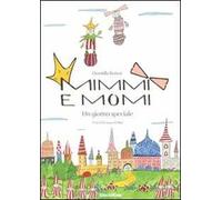 Mimmi e Momi. Un giorno speciale. Ediz. illustrata