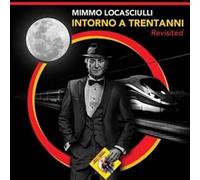 Mimmo Locasciulli - INTORNO A TRENTANNI REVISITED
