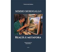 Libri Mimmo Morogallo. Realta E Metafora
