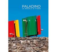 Mimmo Paladino. La regola di Piero. Ediz. italiana e inglese