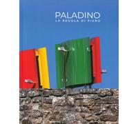 Mimmo Paladino. La regola di Piero. Piero's Rule. - [Gli Ori]