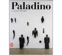 Mimmo Paladino : la scultura 1980-2008 / Enzo Di Martino