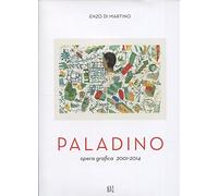Mimmo Paladino. Opera Grafica (2001-2014) - [Gli Ori]