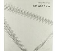 Mimmo Roselli. Cosmogonia [Hardcover] Gercke, Hans; Corà, Bruno; Rodeschini Gala
