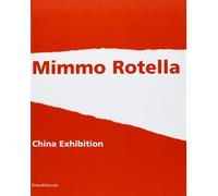 Mimmo Rotella: China Exhibition