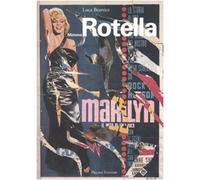 Mimmo Rotella. Ieri, oggi, domani - [Prearo Editore]