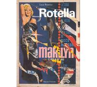 Mimmo Rotella. Ieri, oggi, domani - [Prearo]