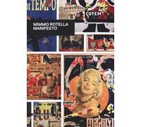 Mimmo Rotella. Manifesto. Catalogo della mostra (Roma, 30 ottobre 2018-10 febbraio 2019). Ediz. inglese