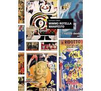Mimmo Rotella. Manifesto. Catalogo della mostra (Roma, 30 ottobre 2018-10 febbraio 2019). Ediz. inglese
