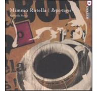 MIMMO ROTELLA: REPORTAGES di RAFFAELLA PERNA - DeriveApprodi, 2011