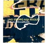 Mimmo Rotella. Uno strappo alla regola. Con CD Audio