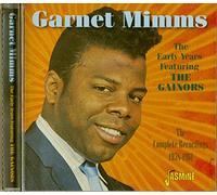 Mimms, Garnet - Early Years Featuring The Gainors:complete Recordi