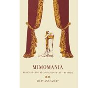 Mimomania: Music and Gesture in Nineteenth-Century Opera: 13