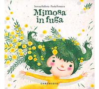 Mimosa in fuga. Ediz. a colori