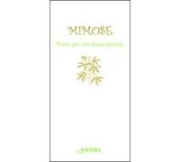 Mimose. Poesie per una donna speciale
