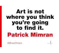 Mimran, Patrick - Patrick Mimran. Billboard Project. Ediz. italiana e inglese