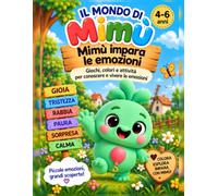Mimù impara le emozioni: Giochi, colori e attività per conoscere e vivere le emozioni
