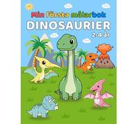 Min första målarbok: Dinosaurier för barn 2-4 år: Stora och enkla bilder för små barn, över 50 motiv av söta dinosaurier, perfekt för 2 år, 3 år och 4 år