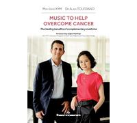 Min-Jung Kym Alain Toledano Music to Help Overcome Cancer (Tascabile)