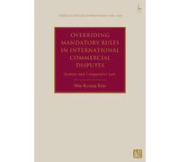 Min Kyung KIM Overriding Mandatory Rules in International Com (Copertina rigida)