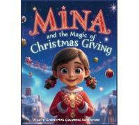 Mina and the Magic of Christmas Giving: A Cute Christmas Coloring Adventure