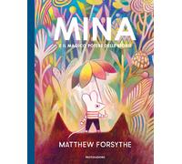 Mina e il magico potere delle storie. Ediz. a colori