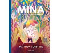 Mina e il magico potere delle storie. Ediz. a colori