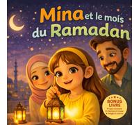 Mina et le mois du Ramadan: Une histoire du Ramadan pour enfants, douce et éducative, à lire en famille