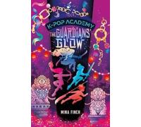 The Guardians' Glow: Adventure Stories for K-pop Fans (Book 4)