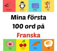 Mina första 100 ord på Franska: bilderbok för barn 1-10 år